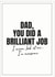 Brilliant job Dad card created by Peter De Wreede