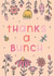 Thanks a bunch card created by Joanne Hawker