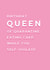 queen quarantine Birthday Card 42294 created by Pepper Mint Cards