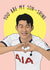 Heung-Min Son Son Just because Card 13568 created by Bonne Nouvelle