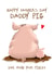 piglet pig Father's Day Card 7191 created by Giddy Kipper