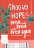 choose hope Just because Card 17600 created by Ryann Scrafford