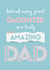Cute Father's Day Card -  Behind Every Great Daughter Is A Truly Amazing Dad created by Betty Kitten