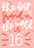 The Best Friend Ever is 16 Birthday Card created by Oh, Laura