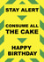 Stay alert consume all the cake birthday card created by SnailMail