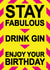Stay fabulous drink gin birthday card created by Close to the bone