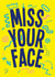 Typographic - Miss Your Face Card created by kissmekwik