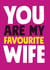 Funny Typography Anniversary Card / Birthday Card / Valentines Day Card - You Are My Favourite Wife created by Roll Creative