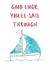 Good luck, You'll sail through nautical sailing boat card created by NaviStitch