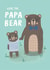 Love You Papa Bear Card created by Jessica Harvey