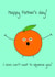 orange squeeze you Father's Day Card 41659 created by Kewl cards