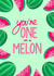 One in a melon melon Card 41502 created by Ashleigh Walker