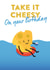 take it easy cheese Birthday Card 14763 created by Leo