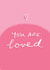 You Are Loved Pink Heart card created by Tilly Bean Loves