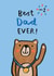 Dad Best Dad ever Father's Day Card 42991 created by Jenny Seddon