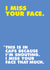 I Miss Your Face - Missing You Card created by Elaine Miles