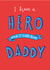 hero daddy Father's Day Card 18920 created by Jen Roffe