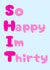 Funny 30th birthday card created by S&T Creations