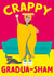 crappy sham Graduation Card 42779 created by @madebyamberjade