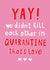 We Didn't Kill Each Other In Quarantine That's Love created by Jessica Eyre
