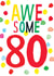 adult 80 Birthday Card 17687 created by Earlybird