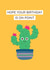 cactus on Birthday Card 7664 created by Sunnyside Design