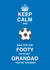 Keep calm wait for the footy Grandad card created by Siobhan at april rose