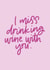 miss drinking Love & Friendship Card 13531 created by Blink Lettering
