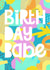 Birthday babe Card 44021 created by Pru Close