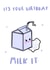 milk pun Birthday Card 19308 created by BonDoodle