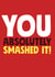 You smashed it card created by Roll Creative