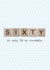 Funny Birthday Card - 60th - Scrabble - Sixty Is Only 15 In Scrabble created by The Grumpy Pug