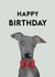greyhound dog Birthday Card 18788 created by Treacle Bum