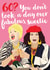 Funny Birthday Card - Absolutely Fabulous - 60? You Don't Look A Day Over Fabulous, Sweetie created by Kyleigh Orlebar