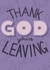 Thank God You're Leaving Card created by Fay Dixon Design