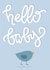 Hello baby boy New Baby Card 15502 created by Tee.Illustrations