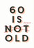 60 is old birthday card created by Joyful Joyful
