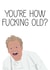 Rude Birthday Card - Gordon Ramsay - You're How Fucking Old created by MintCards
