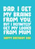 dad brains Birthday Card 16856 created by James Steer