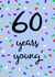 60 60th Birthday Card 15968 created by Pippin Prints