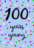 100 100th Birthday Card 15972 created by Pippin Prints