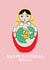 russian doll Birthday Card 17572 created by Ivy Lemon