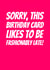 Fashionably Late Belated Birthday Card created by Simon