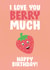 berry love you Birthday Card 16867 created by James  Steer