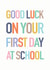 first day back to school Good Luck Card 10640 created by Studio 9