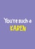 You’re such a Karen created by GawjusCards