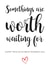 Worth the wait - Engagement card created by Oh So Peachy