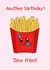 Time fries birthday card created by Cutie McHootie 