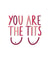 you are Thank You Card 18729 created by The Pretty Funny Co.