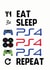 Eat sleep PS4 repeat card created by ShortRound888